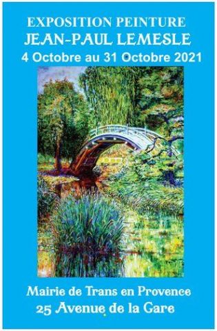 Exposition à la mairie de TRANS EN PROVENCE octobre 2021 - Peinture - JEAN-PAUL LEMESLE